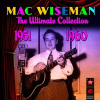 Mac Wiseman - The Ultimate Collection 1951-1960 (4CD Set)  Disc 1